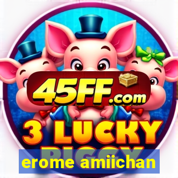 erome amiichan